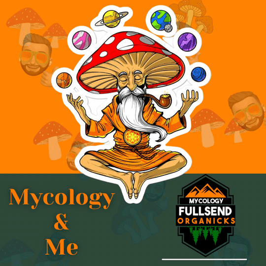 Mycology and Me