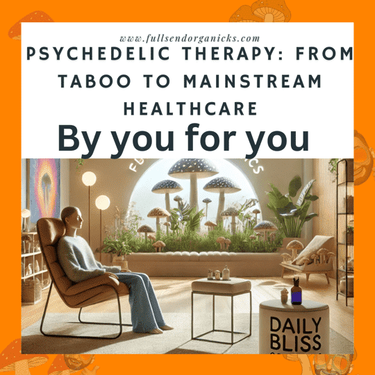 Psychedelic Therapy: From Taboo to Mainstream Healthcare