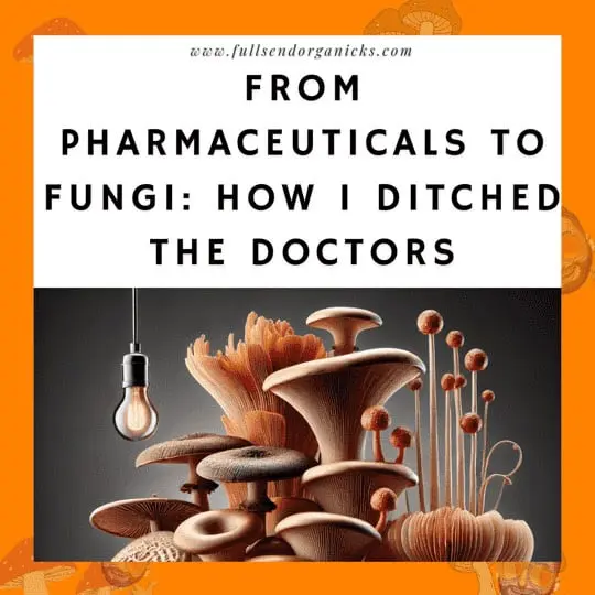 From Pharmaceuticals to Fungi: How I Ditched the Doctors with Daily Bliss