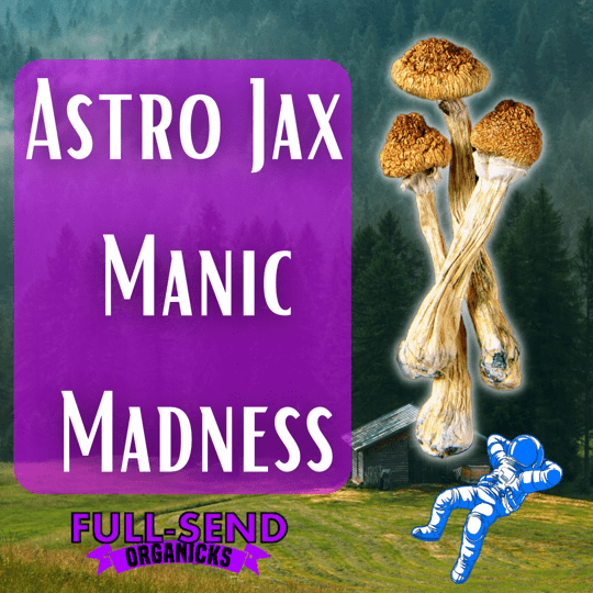 Astro Jax P. Cubensis Manic Madness