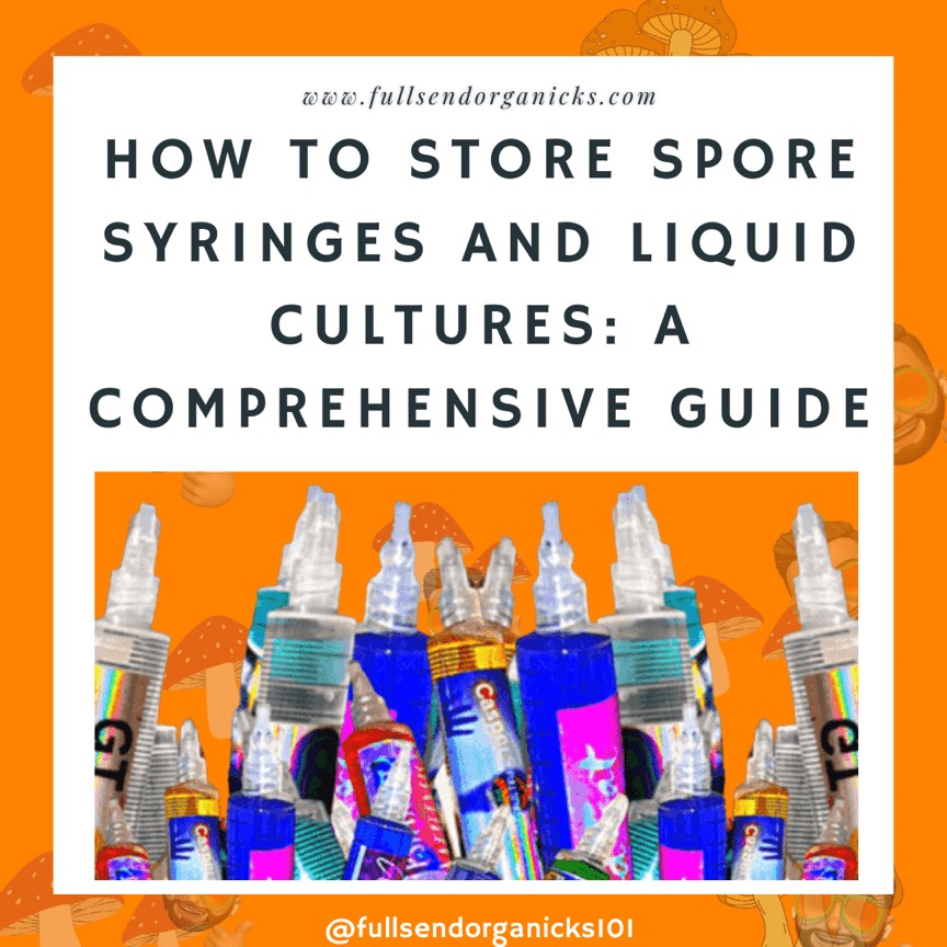 How to Store Spore Syringes and Liquid Culture