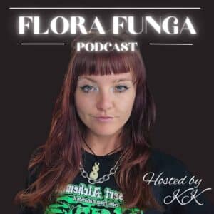 Flora Funga Podcast Flora Funga Podcast