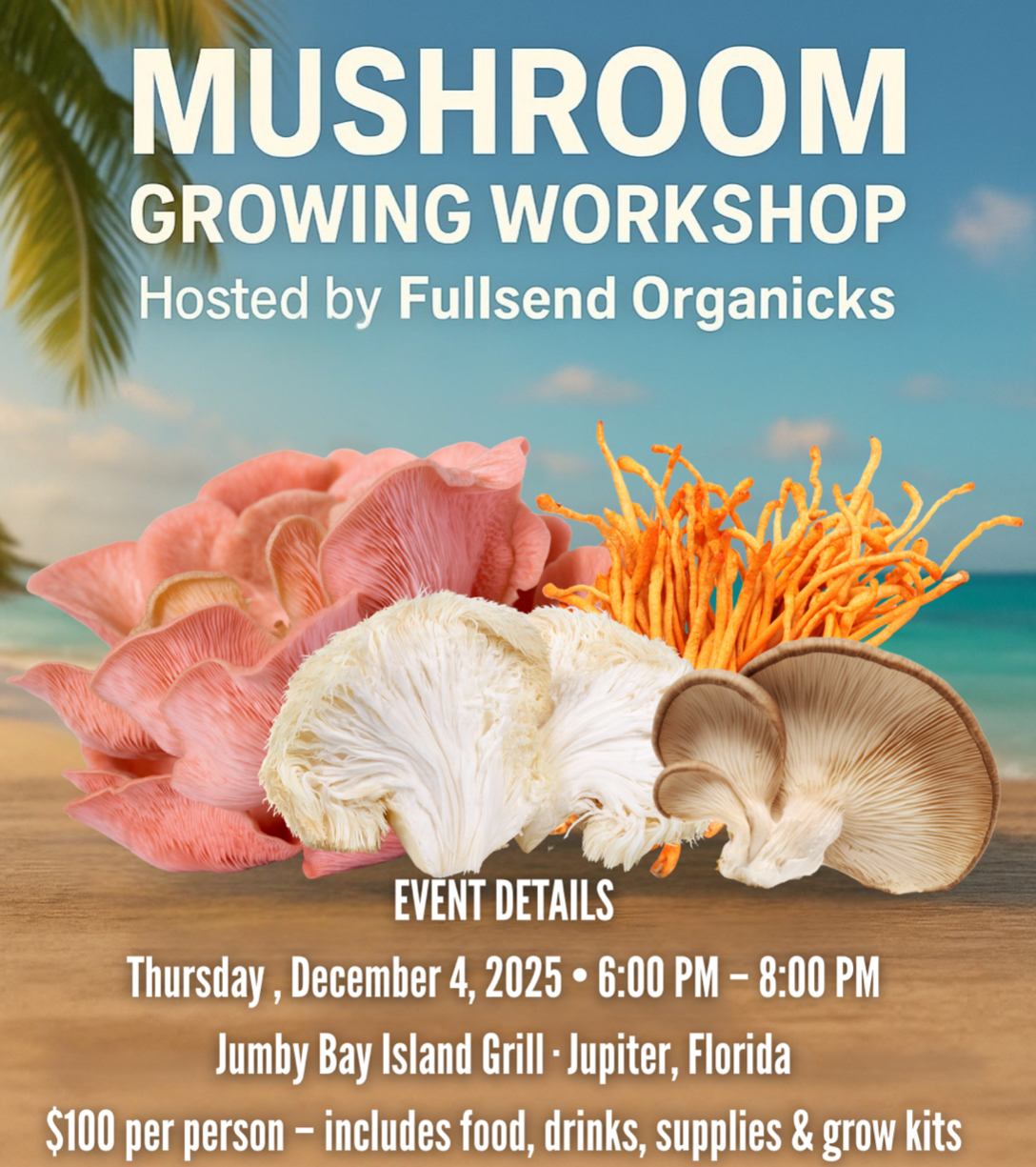 Mushroom Workshop Jupiter — Fullsend Organicks event image
